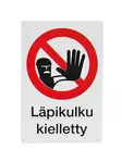 Läpikulku kielletty -kyltti - Turvallisuustuotteet - 6430066036585 - 1
